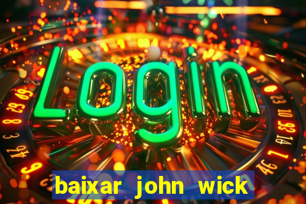 baixar john wick de volta ao jogo mega